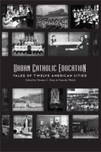 Urban Catholic Education: Tales of Twelve American Cities